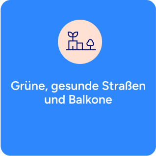 Grüne, gesunde Straßen und Balkone