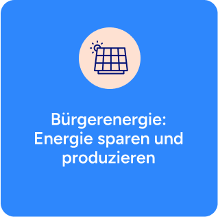 Bürgerenergie: Energie sparen und produzieren